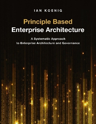 Principle Based Enterprise Architecture - Ian Koenig