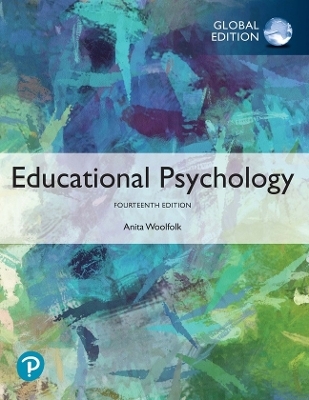 Educational Psychology, Global Edition + MyLab Education with Pearson eText (Package) - Anita Woolfolk