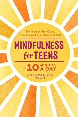 Mindfulness for Teens in 10 Minutes a Day - Jennie Battistin