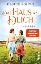 Das Haus am Deich &ndash; fremde Ufer - Regine K&ouml;lpin