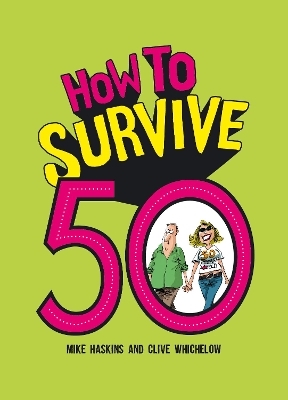 How to Survive 50 - Clive Whichelow, Mike Haskins