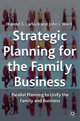 Strategic Planning for The Family Business -  R. Carlock,  J. Ward