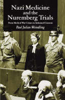 Nazi Medicine and the Nuremberg Trials -  P. Weindling