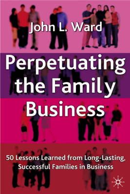 Perpetuating the Family Business -  J. Ward