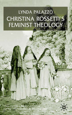 Christina Rossetti's Feminist Theology -  L. Palazzo