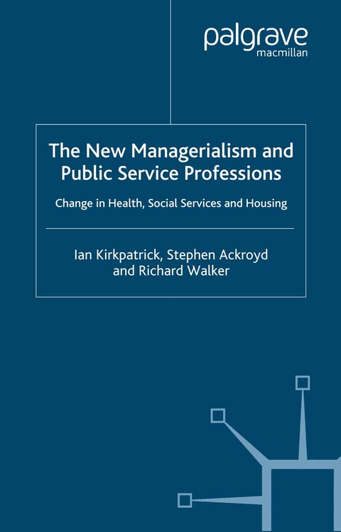 The New Managerialism and Public Service Professions - I. Kirkpatrick, S. Ackroyd, R. Walker