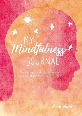My Mindfulness Journal - Anna Black