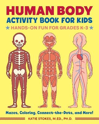 Human Body Activity Book for Kids - Katie Stokes