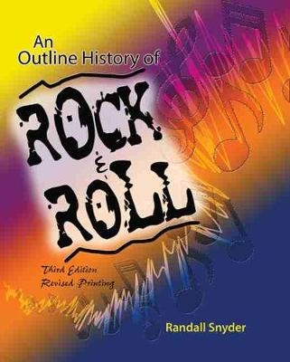 An Outline History of Rock and Roll - Randall Snyder