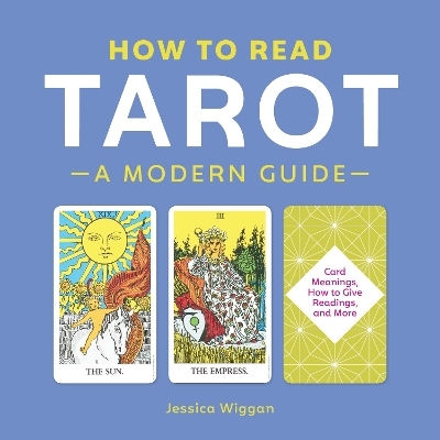 How to Read Tarot - Jessica Wiggan