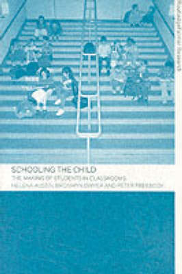 Schooling the Child -  Helena Austin,  Bronwyn Dwyer,  Peter Freebody