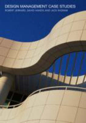 Design Management Case Studies -  David Hands,  Jack Ingram,  Robert Jerrard