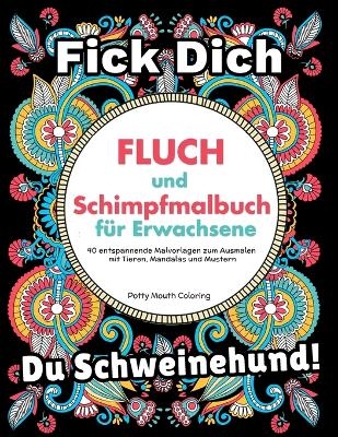 Fluch und Schimpfmalbuch f&uuml;r Erwachsene -  Potty Mouth Coloring