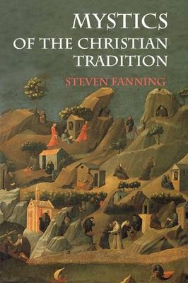 Mystics of the Christian Tradition -  Steven Fanning