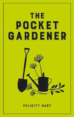 The Pocket Gardener - Felicity Hart