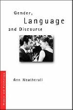 Gender, Language and Discourse -  Ann Weatherall