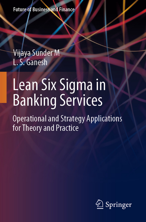 Lean Six Sigma in Banking Services - Vijaya Sunder M, L. S. Ganesh