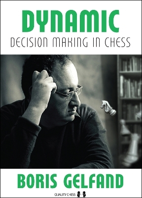 Dynamic Decision Making in Chess - Boris Gelfand