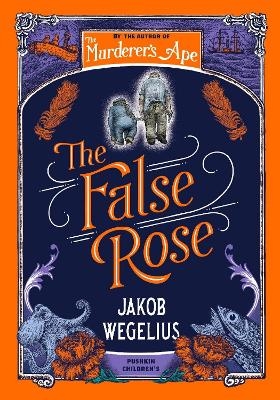 The False Rose - Jakob Wegelius