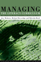 Managing the Literacy Curriculum -  Michael Beveridge,  Malcolm Reed,  Alec Webster