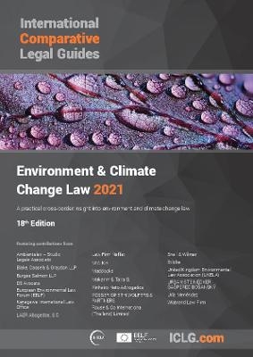The International Comparative Legal Guide - Environment & Climate Change Law 2021 - 