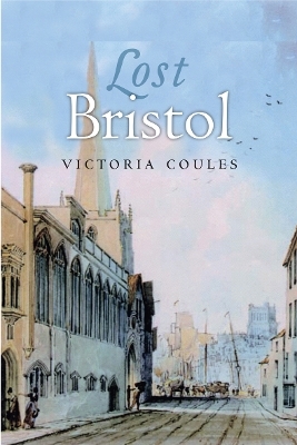 Lost Bristol - Victoria Coules