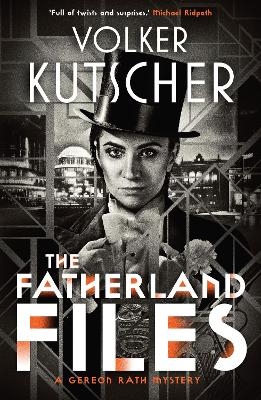 The Fatherland Files - Volker Kutscher