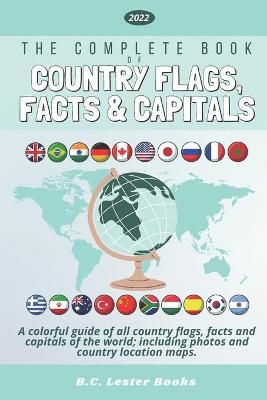 The Complete Book of Country Flags, Facts and Capitals - B C Lester Books