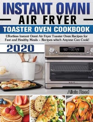 Instant Omni Air Fryer Toaster Oven Cookbook 2020 - Alicia Reed