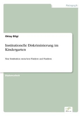 Institutionelle Diskriminierung im Kindergarten - Oktay Bilgi