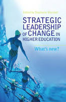 Strategic Leadership of Change in Higher Education - 