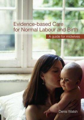 Evidence-based Care for Normal Labour and Birth