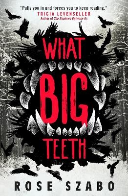 What Big Teeth - Rose Szabo