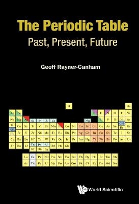 Periodic Table, The: Past, Present, And Future