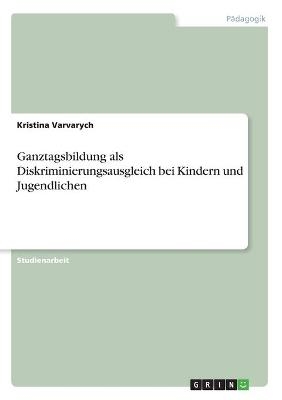 Ganztagsbildung als Diskriminierungsausgleich bei Kindern und Jugendlichen