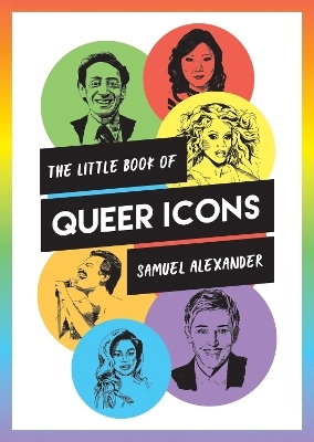 The Little Book of Queer Icons - Samuel Alexander