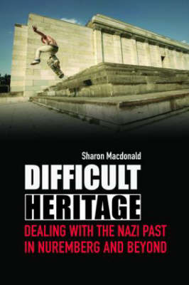 Difficult Heritage -  Sharon Macdonald