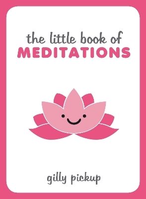 The Little Book of Meditations - Gilly Pickup