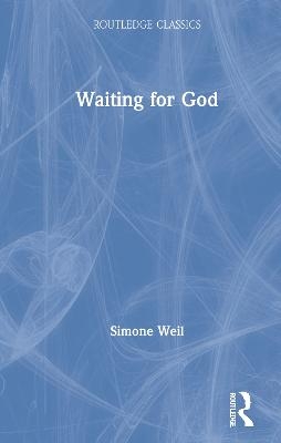 Waiting for God - Simone Weil