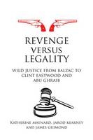 Revenge versus Legality -  James Guimond,  Jarod Kearney,  Katherine Maynard