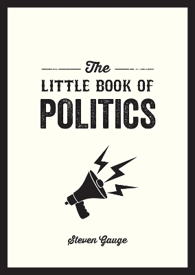 The Little Book of Politics - Steven Gauge