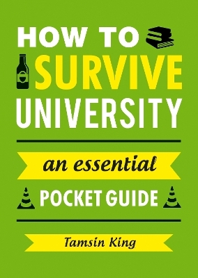 How to Survive University - Tamsin King