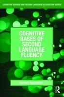 Cognitive Bases of Second Language Fluency -  Norman Segalowitz