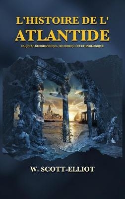 L'Histoire de l'Atlantide - W Scott-Elliot