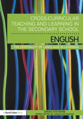 Cross-Curricular Teaching and Learning in the Secondary School ... English -  David Stevens