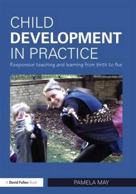 Child Development in Practice -  Pamela May
