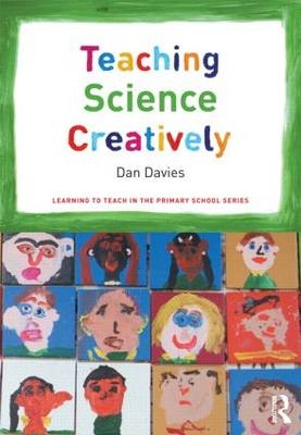 Teaching Science Creatively -  Dan Davies