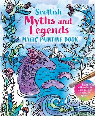 Scottish Myths and Legends: Magic Painting Book