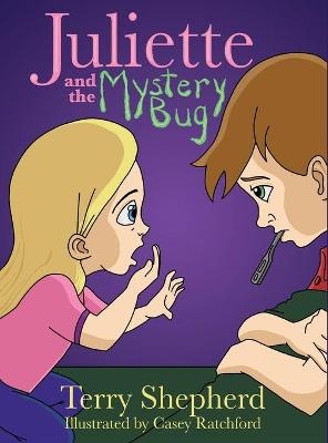 Juliette and the Mystery Bug - Terry Shepherd