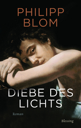 Diebe des Lichts - Philipp Blom